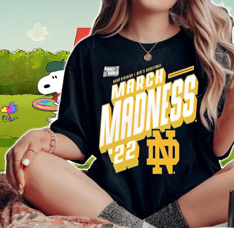 Notre Dame Fighting Irish 2022 NCAA Men's Basketball Tournament March Madness shirt woman shirt