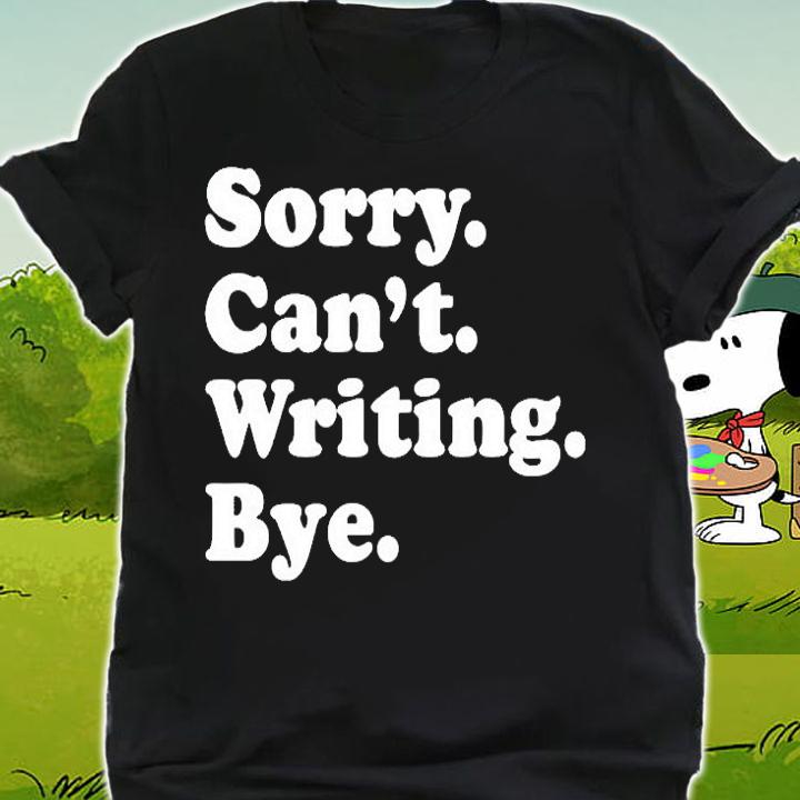 Peyton Storm Sorry Cant Writing Bye T-Shirt shirt