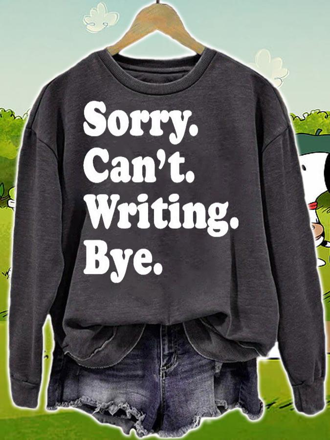 Peyton Storm Sorry Cant Writing Bye T-Shirt sweatshirt