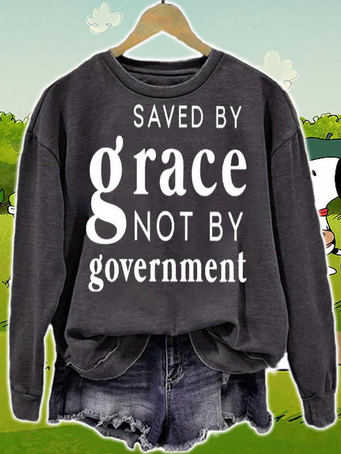 Saved By Grace Not By Government Shirt sweatshirt