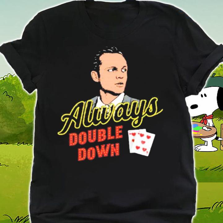 Swingers Always Double Down Shirt shirt