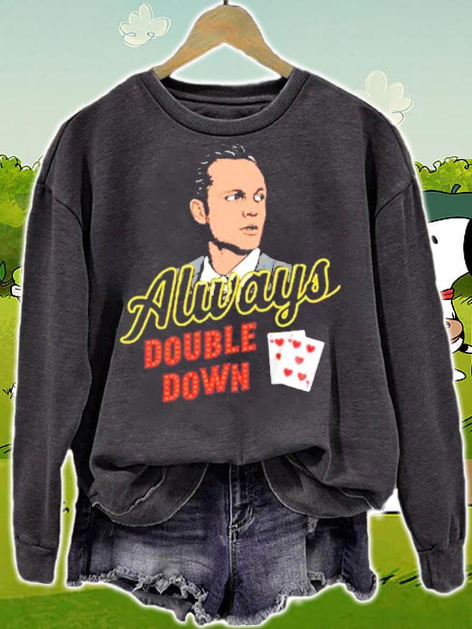 Swingers Always Double Down Shirt sweatshirt