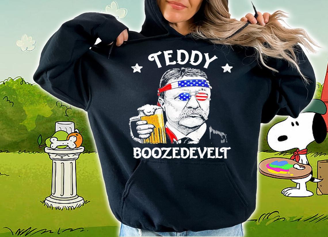 Teddy Boozedevelt Theodore Roosevelt 4th Of July Drinking Beer t-shirt hoodie