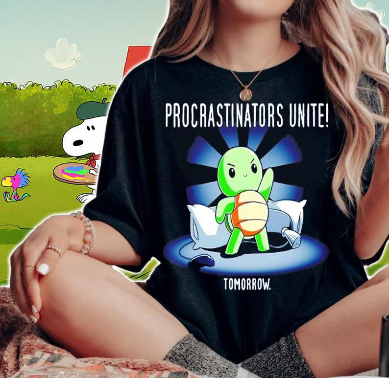 Turtle Procrastinators Unite Tomorrow Shirt woman shirt