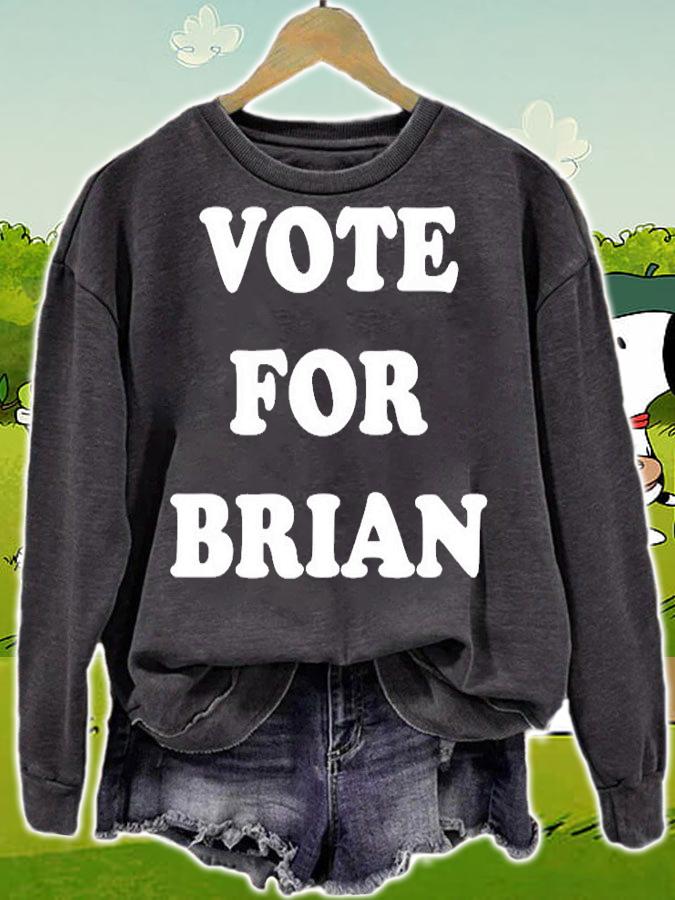 Vote For Brian T-Shirt sweatshirt