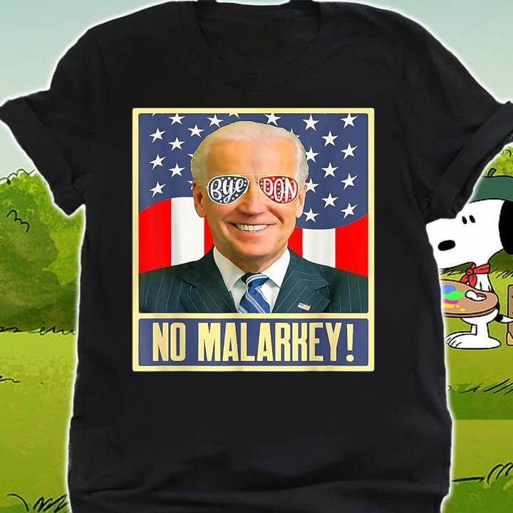 Vote Joe Biden 2022 to Bye Don and for No Malarkey Anti Biden t-shirt shirt