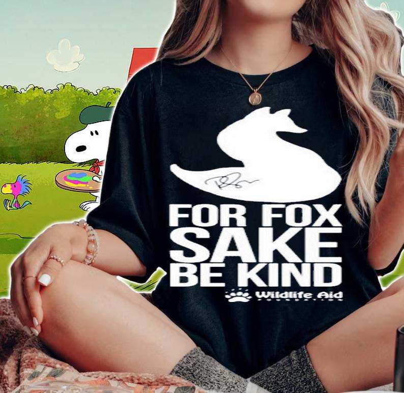 Wildlife Aid Store For Fox Sake Be Kind Shirt woman shirt