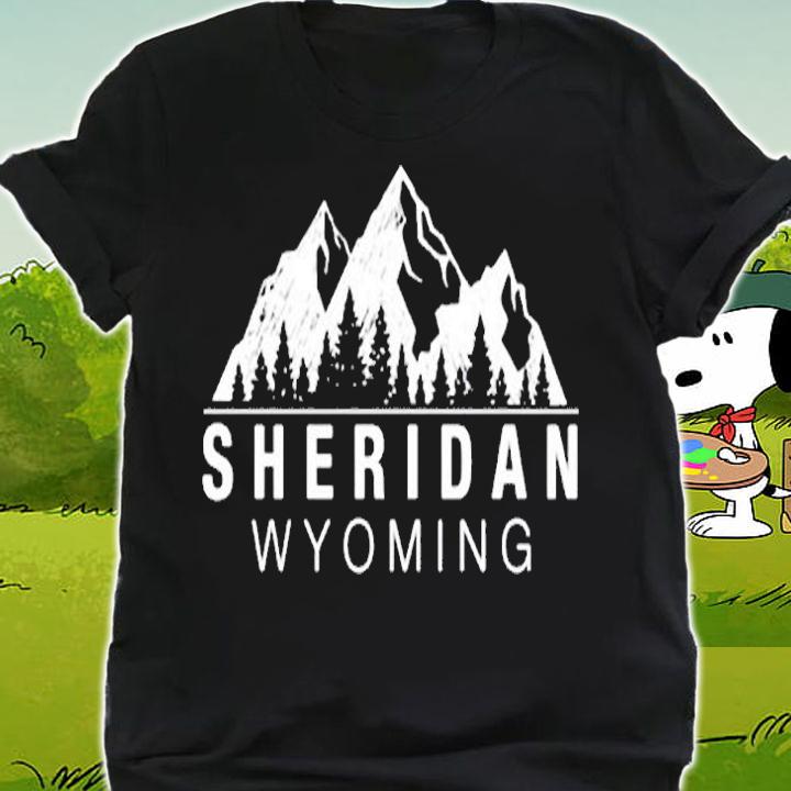 Wyoming  Sheridan Wyoming Lovers Gift T-Shirt shirt