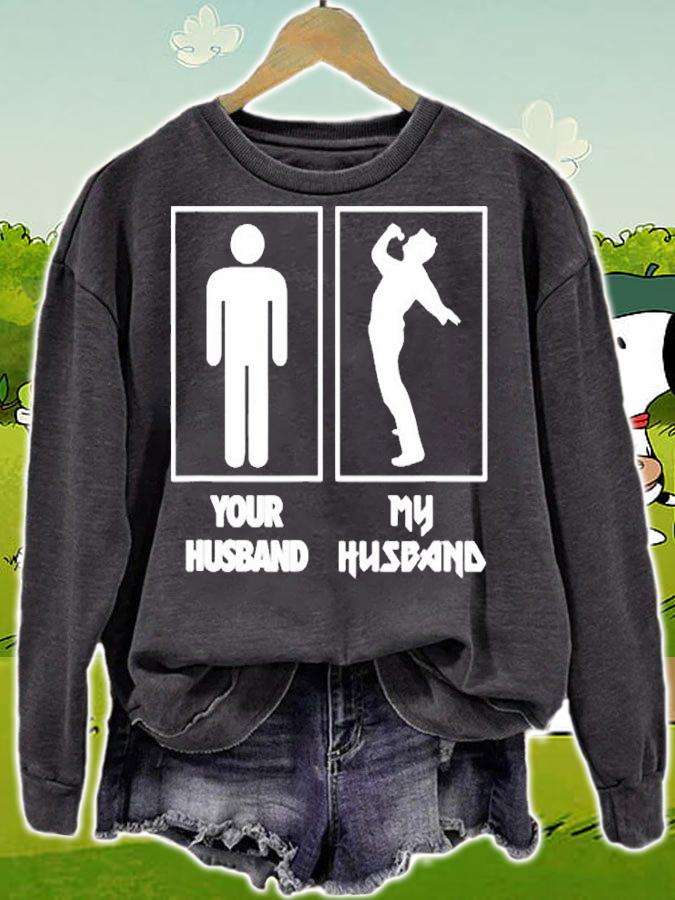 Your Husband My Husband Singer Rock N Roll Band T-Shirt sweatshirt