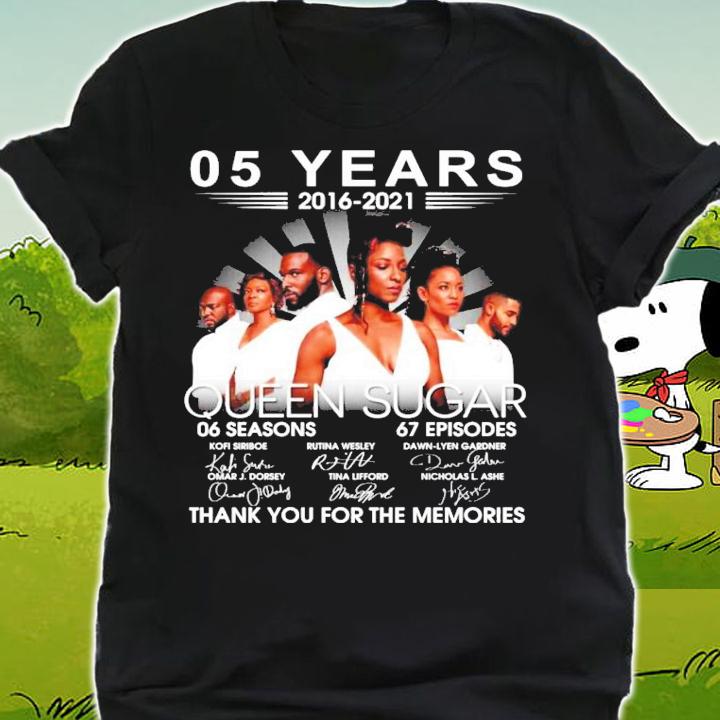 05 Years 2016 2021 Queen Sugar 06 Seasons 67 Episodes Signatures Thank You For The Memories t-shirt shirt