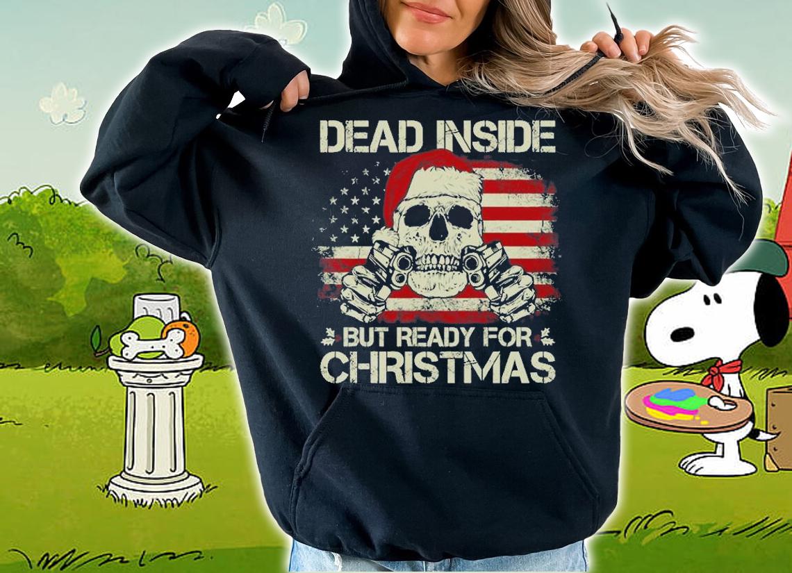 Christmas Skull Santa Dead Inside But Ready For Christmas T-Shirt hoodie
