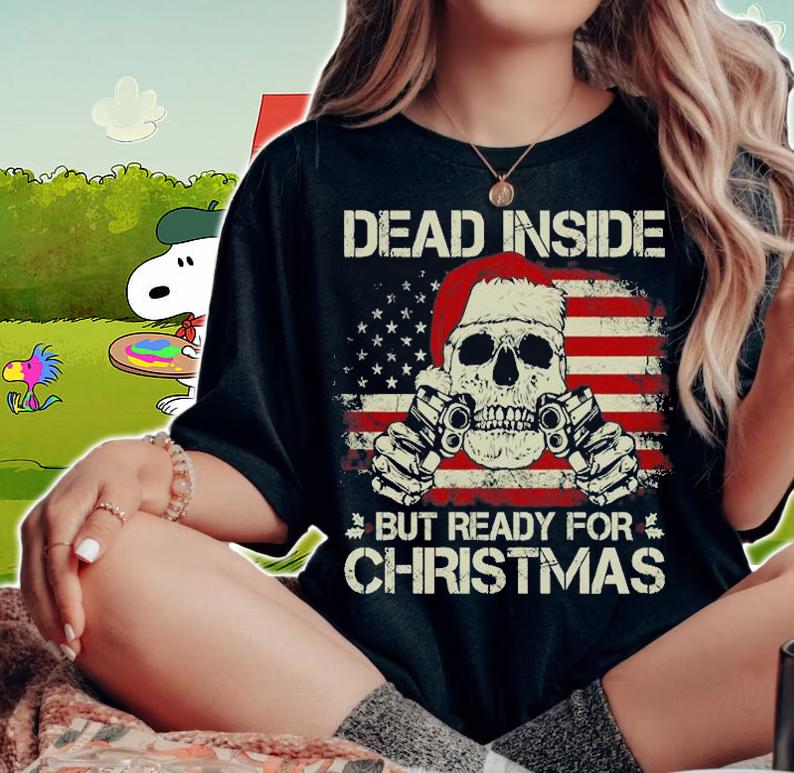 Christmas Skull Santa Dead Inside But Ready For Christmas T-Shirt woman shirt