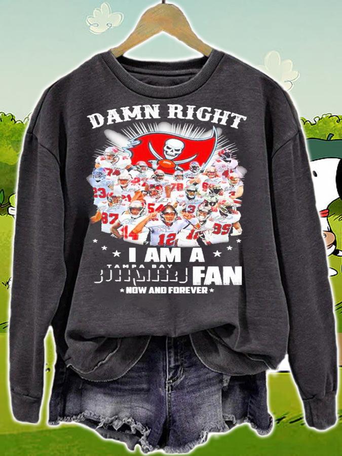 Damn Right I Am A Tampa Bay Buccaneers Fan Now And Forever Signatures Shirt sweatshirt