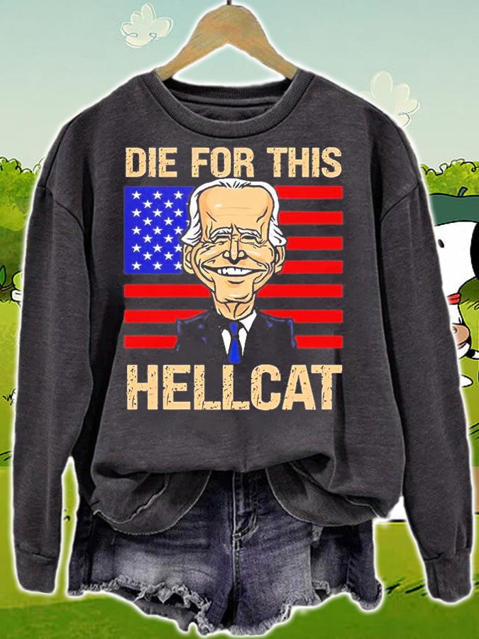 Die For This Hellcat Anti Joe Biden T-Shirt sweatshirt