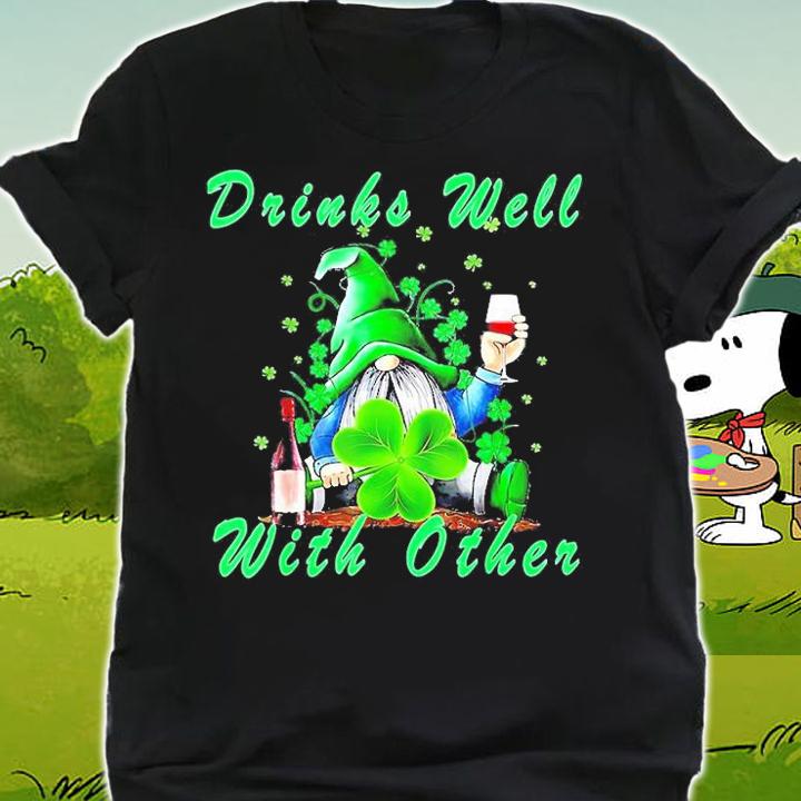 Drinks Well With Other St Patrick's Day T-Shirt shirt