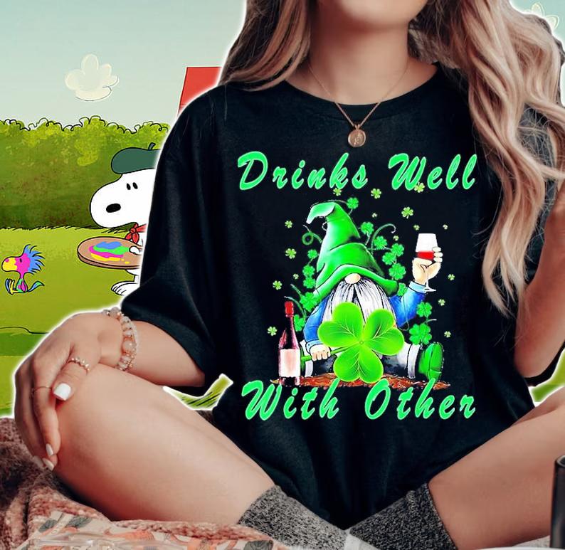 Drinks Well With Other St Patrick's Day T-Shirt woman shirt
