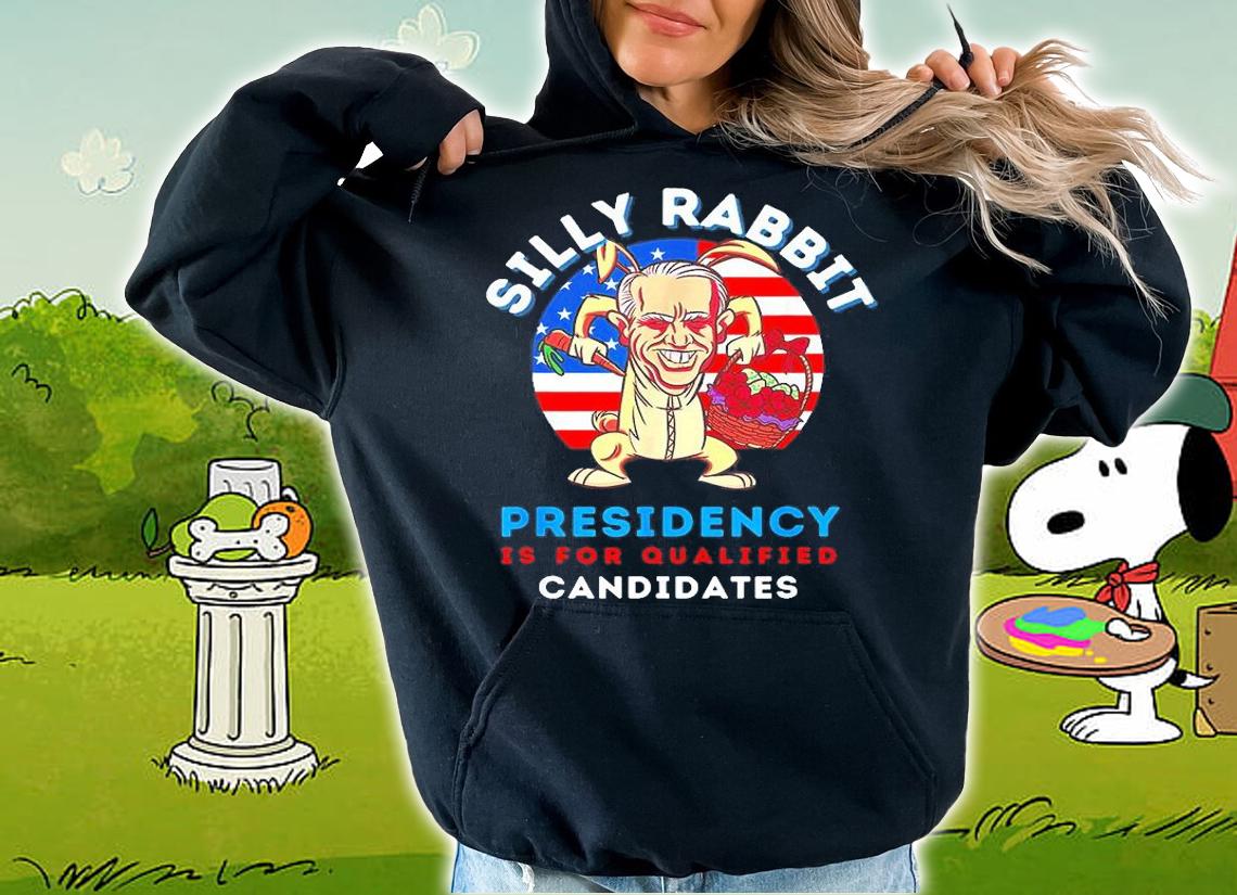Easter Day Joe Biden Silly Rabbit Presidency T-Shirt hoodie
