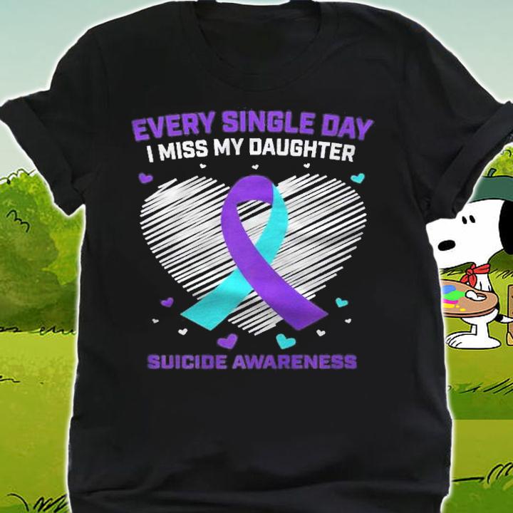 Every Single Day I Miss My Daughter Suicide Awareness Heart shirt shirt