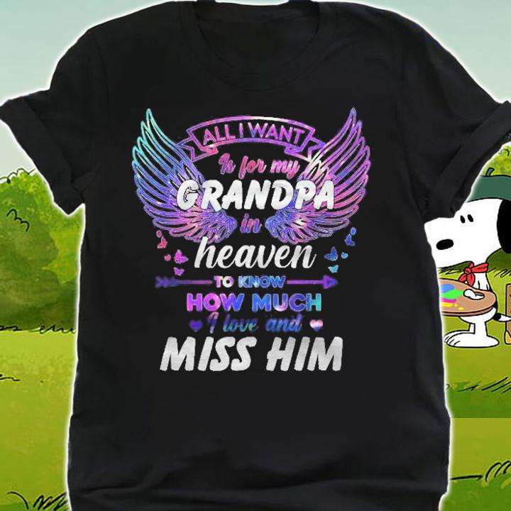 Grandpa All I Want Is For My Grandpa In Heaven Shirt shirt