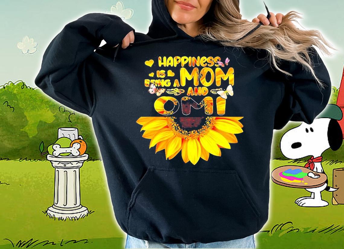 Happiness Is Being A Mom And Omi Sunflower Mothers Day T-Shirt hoodie