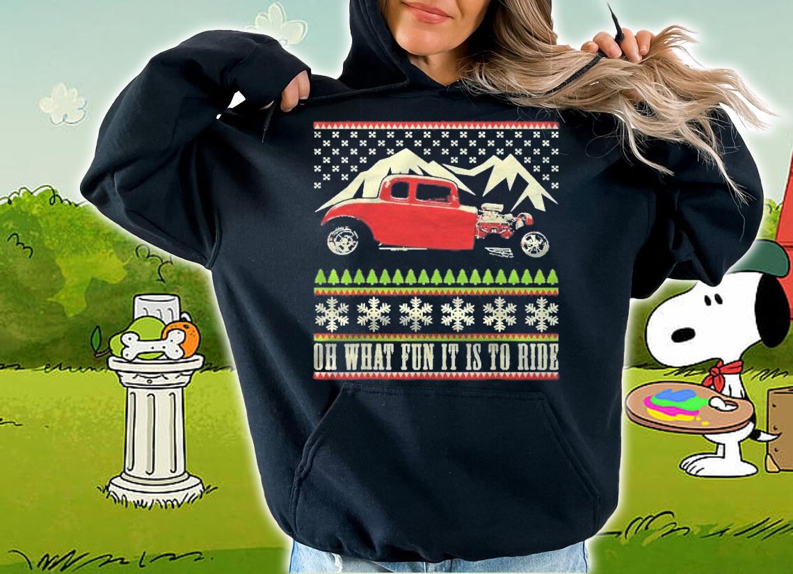 Hot Rod Ugly Christmas Oh What Fun It Is To Ride T-shirt hoodie