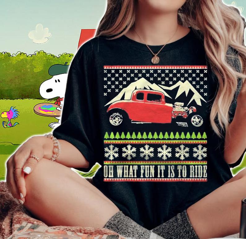 Hot Rod Ugly Christmas Oh What Fun It Is To Ride T-shirt woman shirt