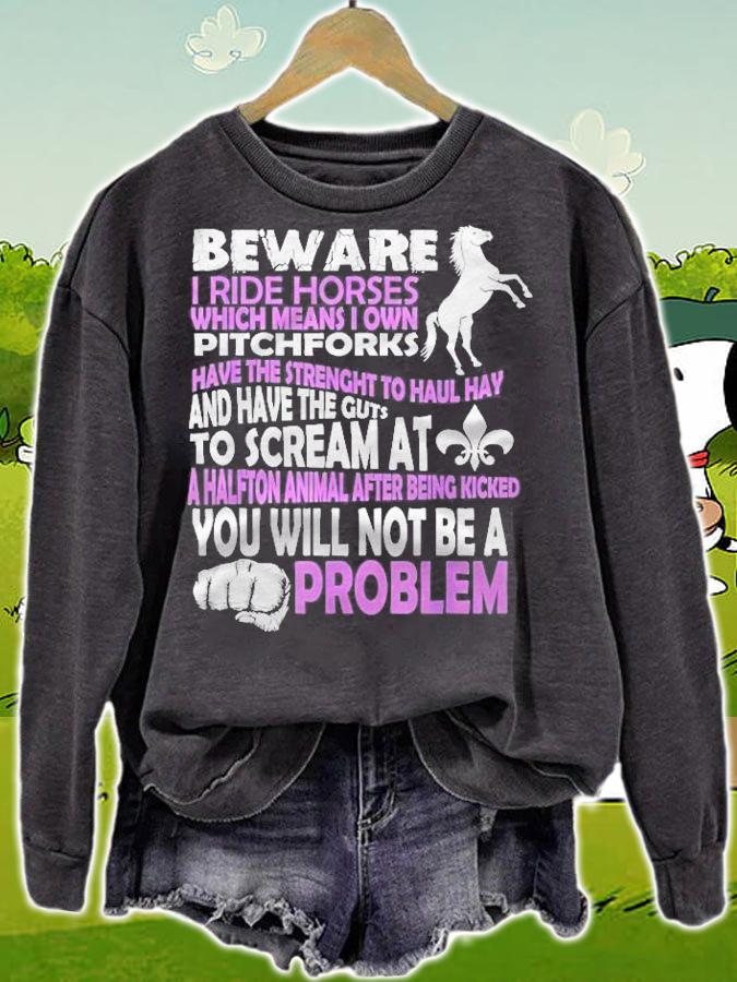 I Ride Horses Which Means I Own Pitchforks Funny T-shirt sweatshirt