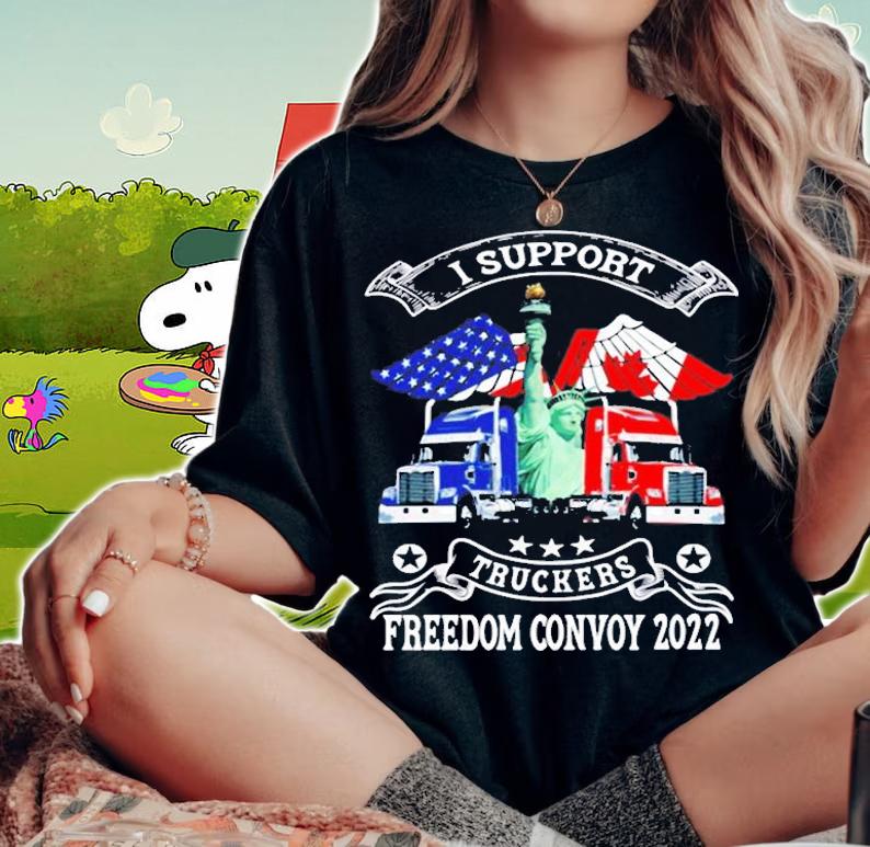 I Support Truckers Freedom Convoy 2022 Is Truckers Support Pullover T-Shirt woman shirt
