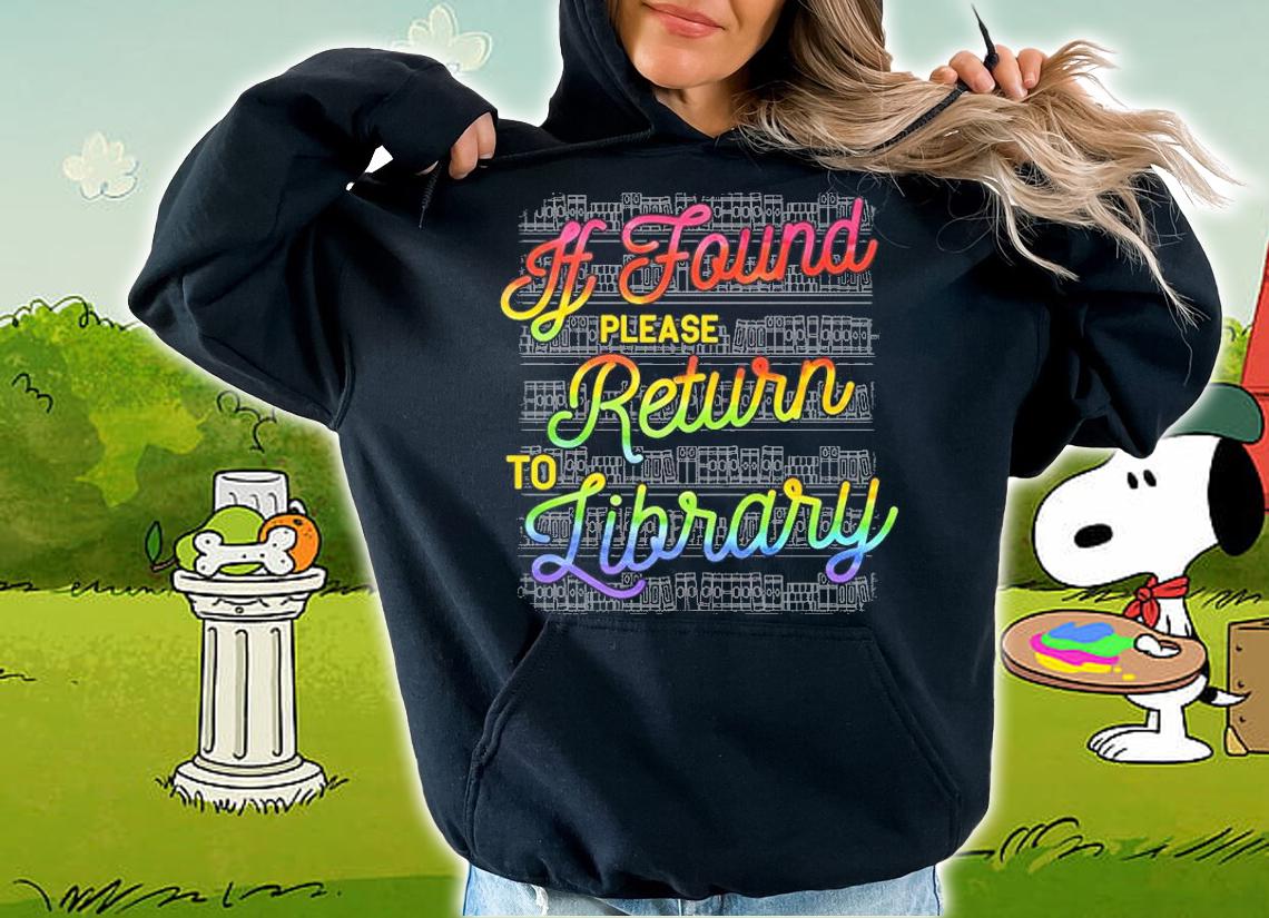 If Found Please Return To Library T-Shirt hoodie