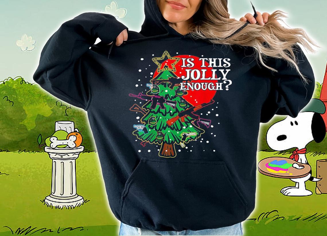 Is This Jolly Enough Guns Christmas Tree Handgun Rifle M4 T-Shirt hoodie