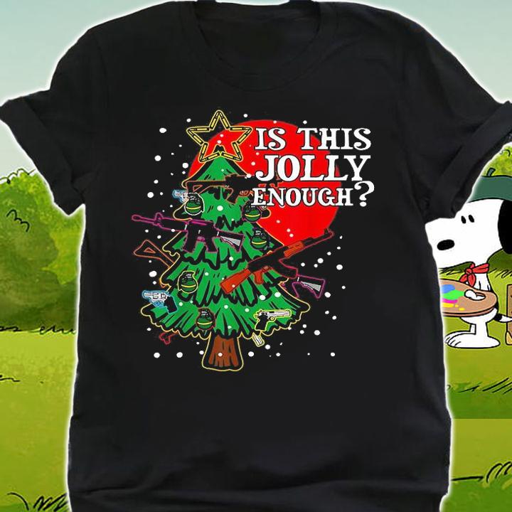 Is This Jolly Enough Guns Christmas Tree Handgun Rifle M4 T-Shirt shirt