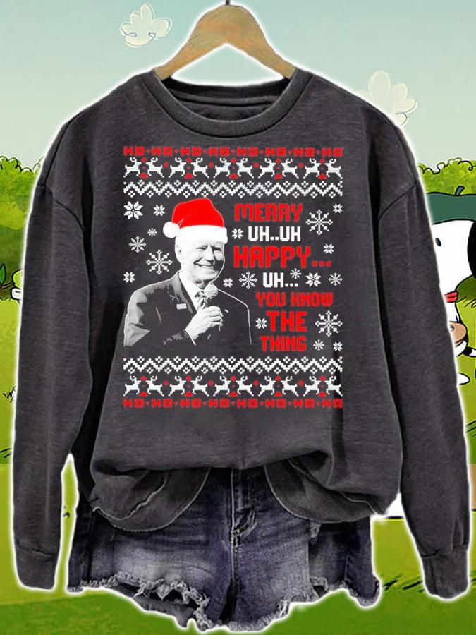 Joe Biden Santa Ho Ho Ho Merry Uh Uh Happy Uh You Know The Thing Ho Ho Ho Ugly Christmas Shirt sweatshirt