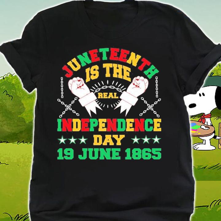 Juneteenth Is The Real Independence Day 1865 Fist T-Shirt shirt
