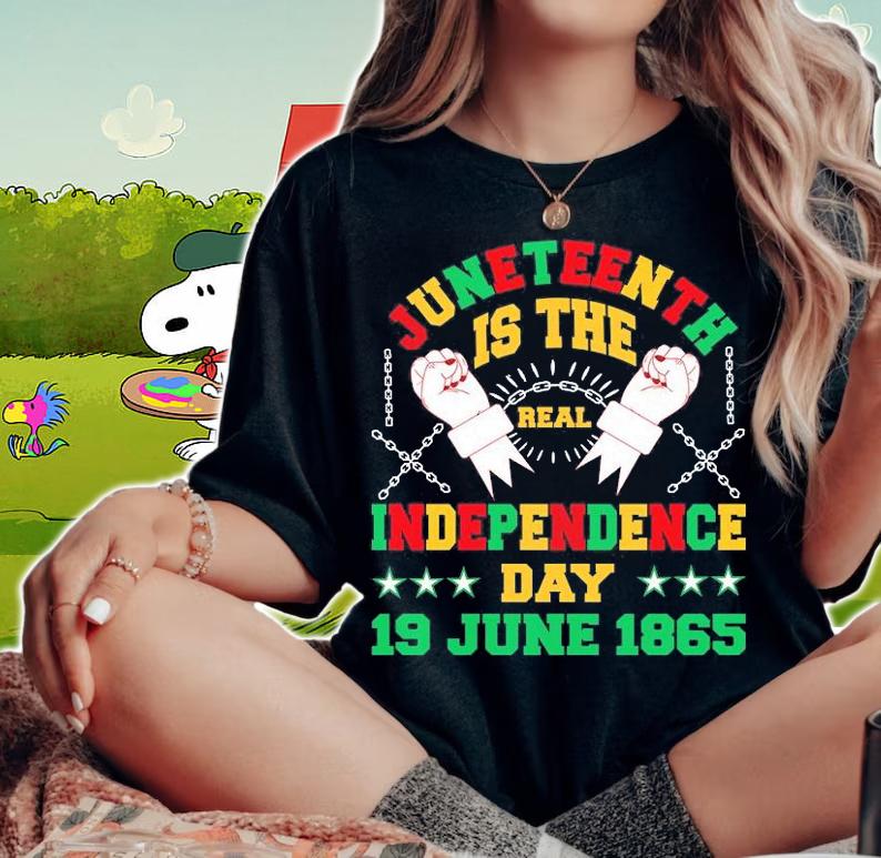 Juneteenth Is The Real Independence Day 1865 Fist T-Shirt woman shirt