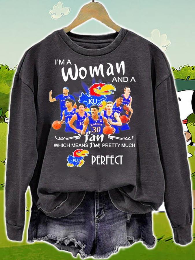 Kansas Jayhawks I'm A Woman And A Fan Which Means I'm Pretty Much Perfect T-Shirt sweatshirt