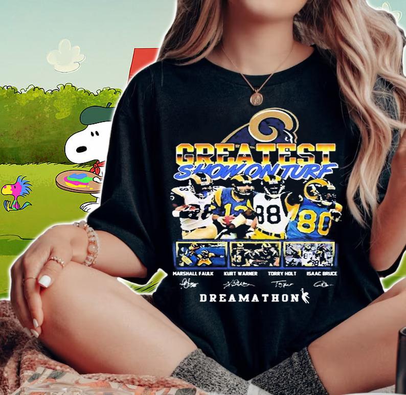 Los Angeles Rams St. Louis Rams The Greatest Show On Turf Dreamathon NFL Signature T-Shirt woman shirt