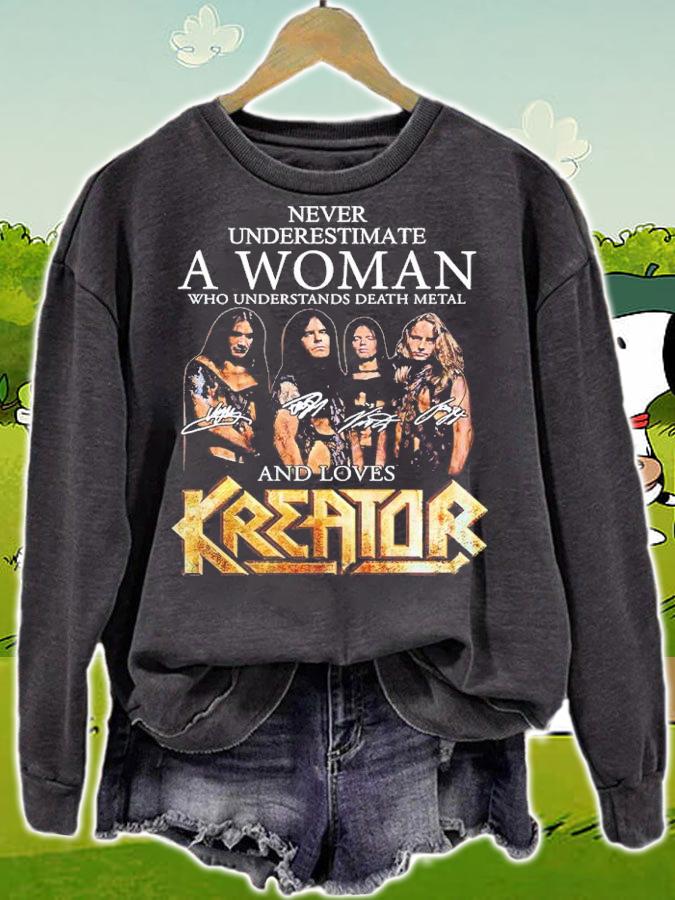 Never Underestimate A Woman Who Understands Death Metal And Loves Kreator Signatures Shirt sweatshirt