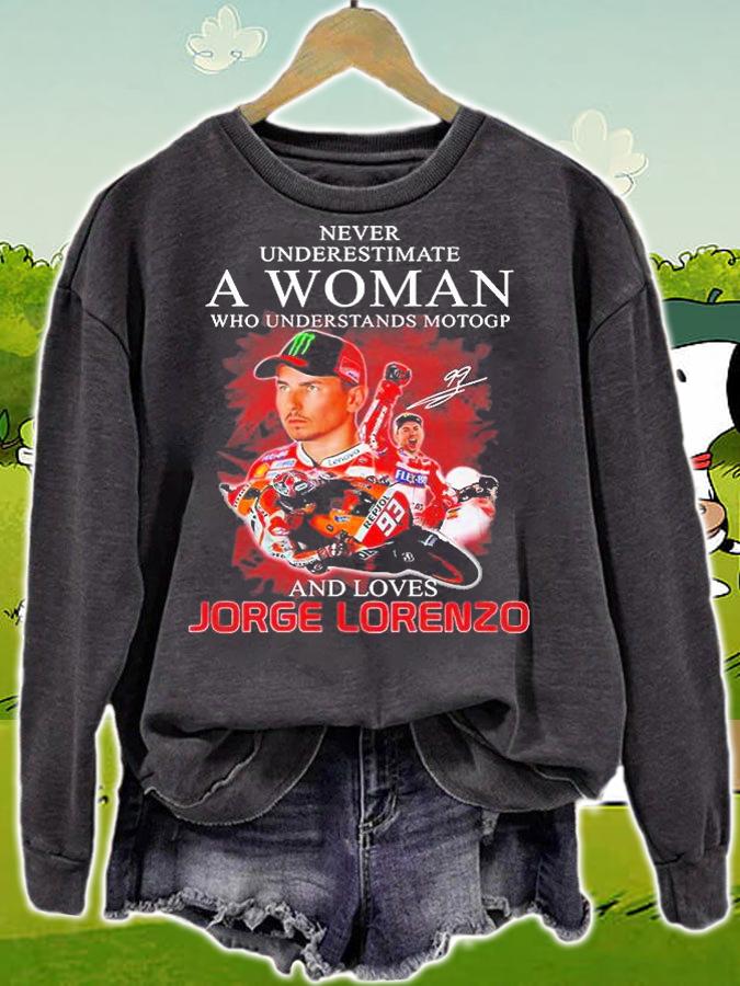 Never Underestimate A Woman Who Understands Motogp And Loves Jorge Lorenzo Signature T-Shirt sweatshirt