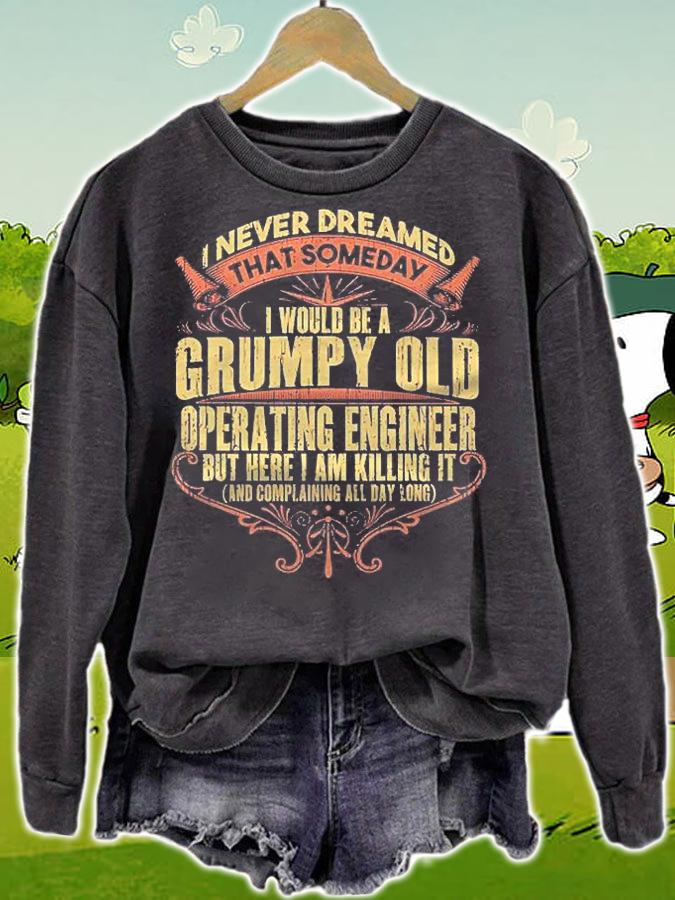 Proud Union Operating Engineer Grumpy Funny Saying Shirt sweatshirt