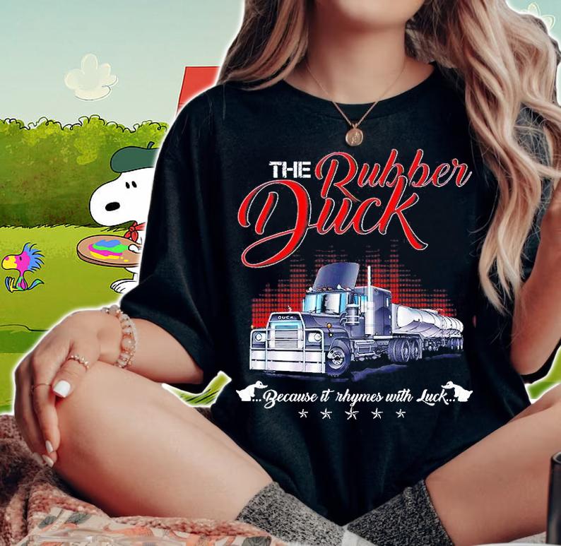 The Rubber Duck Because It Rhymer With Luck Shirt woman shirt