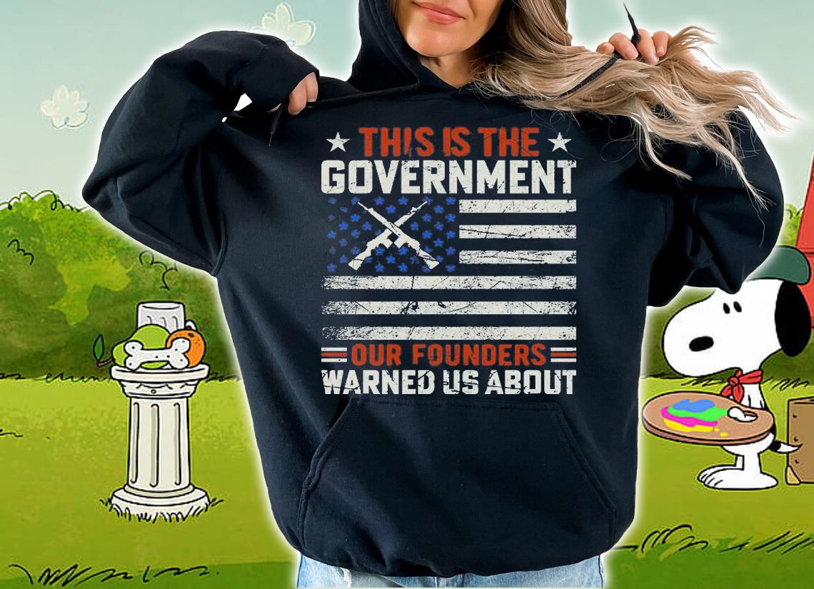 This Is The Government Our Founders Warned Us About USA Flag Vintage T-Shirt hoodie