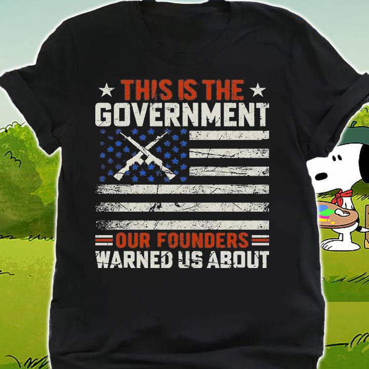 This Is The Government Our Founders Warned Us About USA Flag Vintage T-Shirt shirt