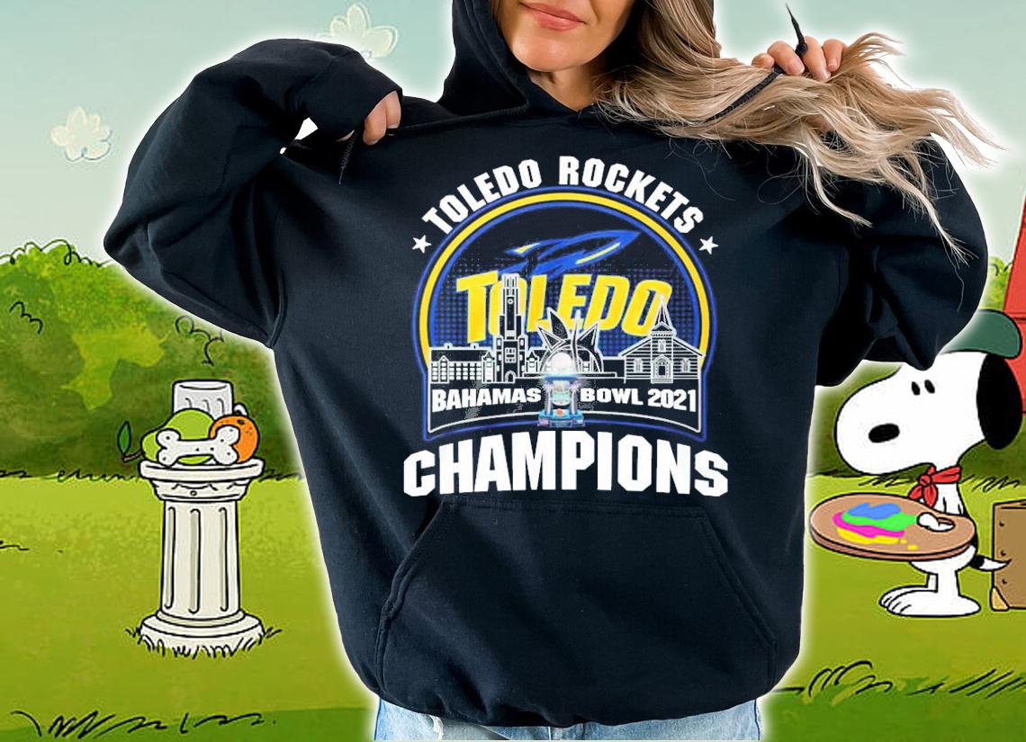 Toledo Rockets Bahamas Bowl 2021 Champions Shirt hoodie