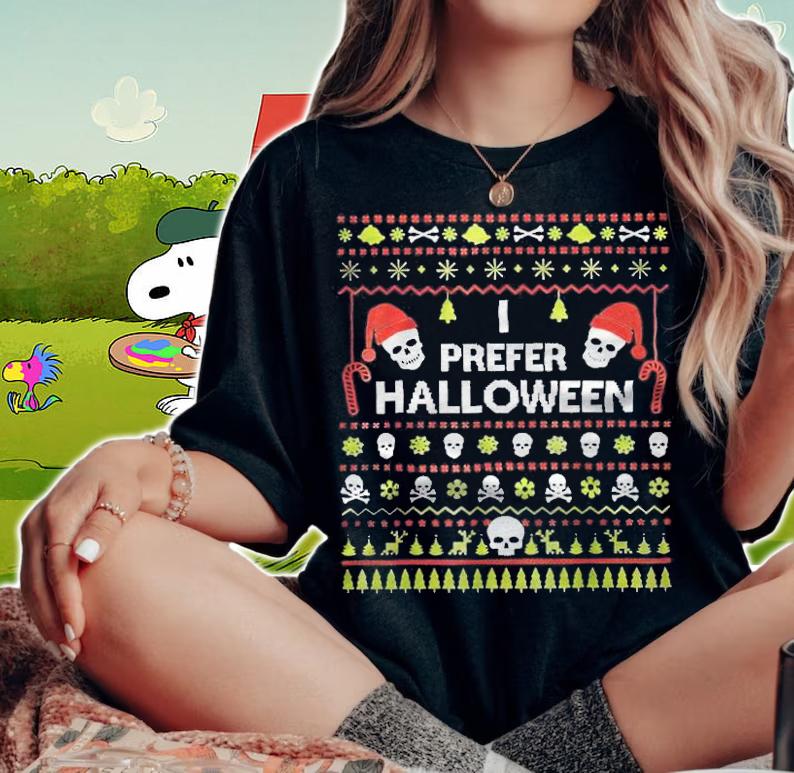 Ugly I prefer Halloween Christmas Xmas T-shirt woman shirt