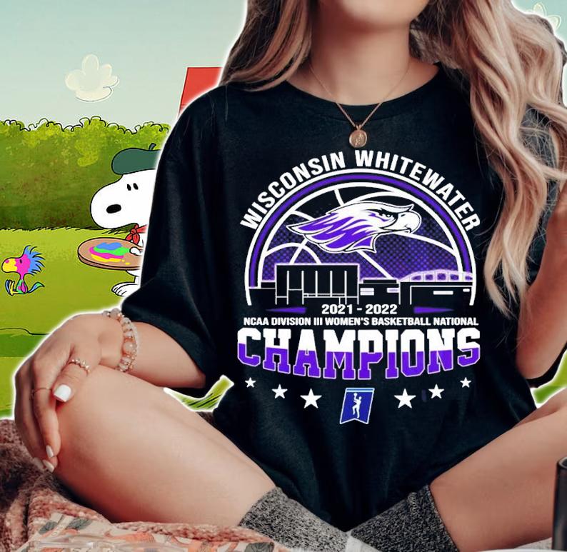 Wisconsin Whitewater NCAA Division III Women's Basketball National Champions 2021-2022 Shirt woman shirt