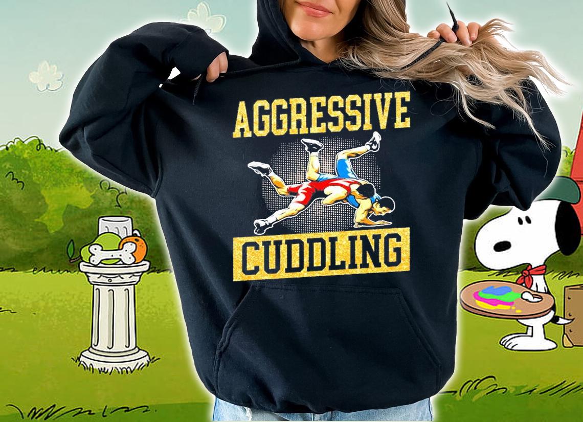 Wrestling - Aggressive Cuddling T-Shirt hoodie