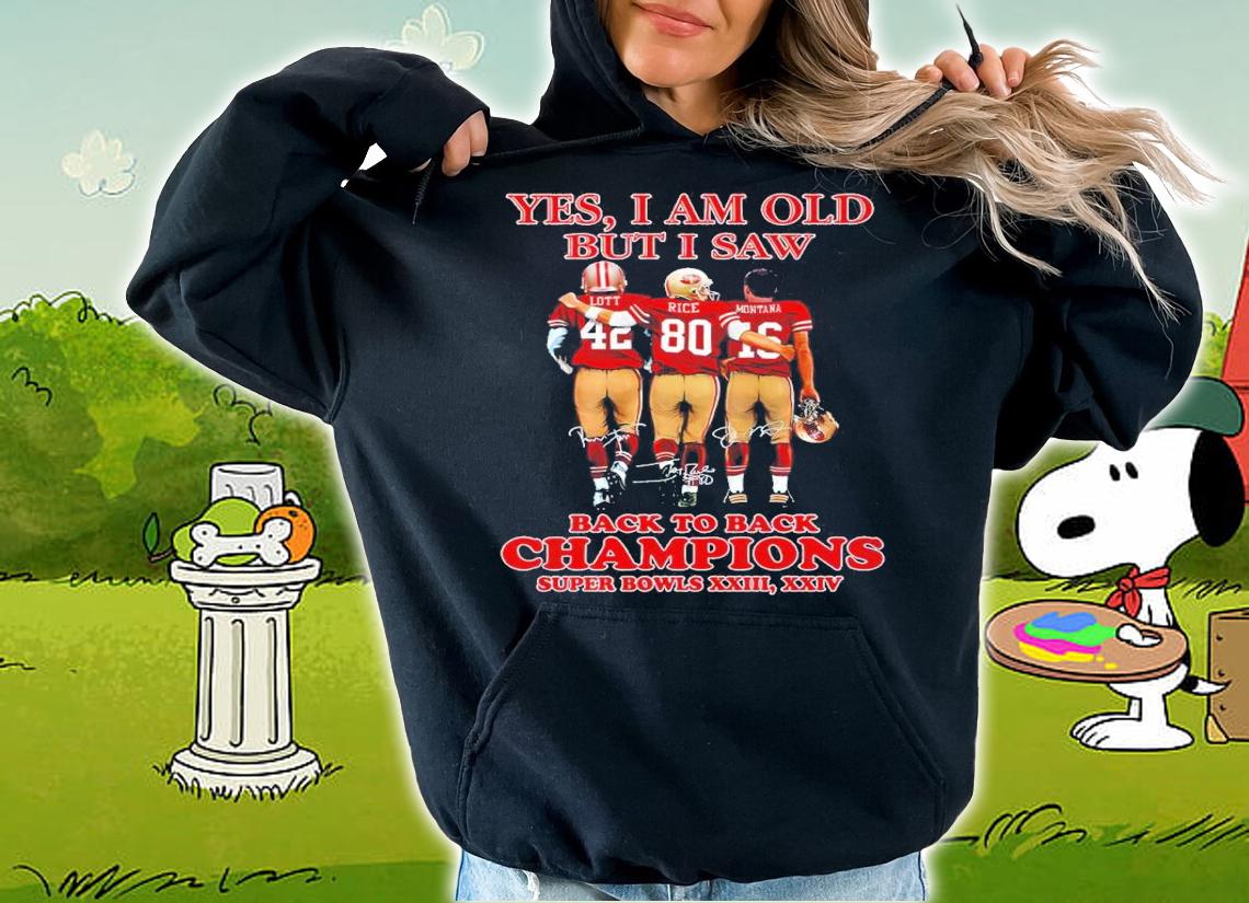 Yes I am old but I saw back to back champions Lott Rice and Montana signatures shirt hoodie