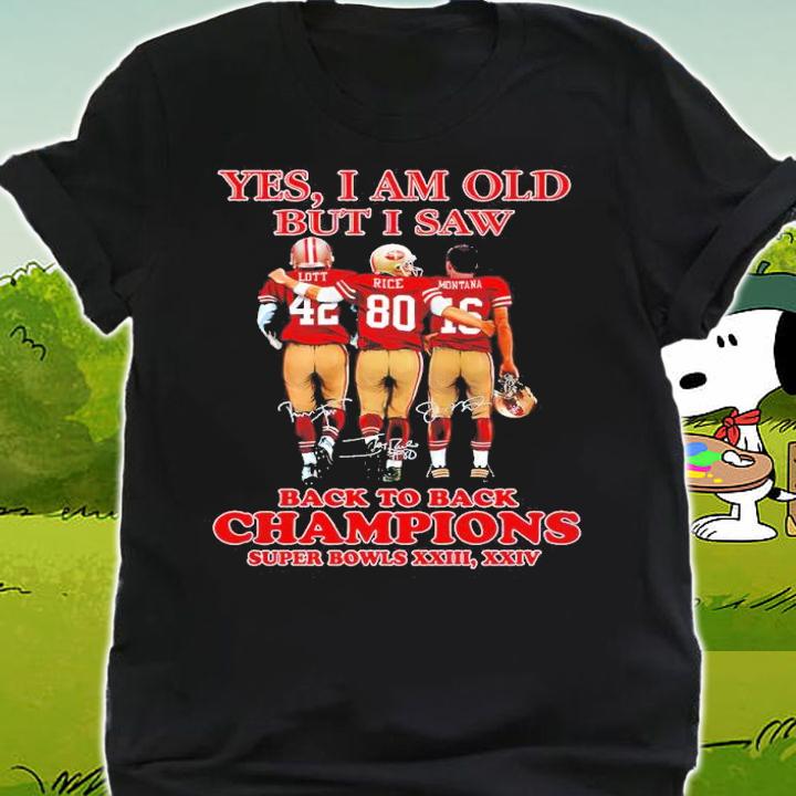 Yes I am old but I saw back to back champions Lott Rice and Montana signatures shirt shirt