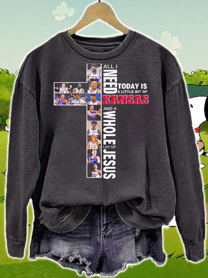 Need Today Little Bit Kansas Jayhawks Whole Lot Jesus t-shirt sweatshirt