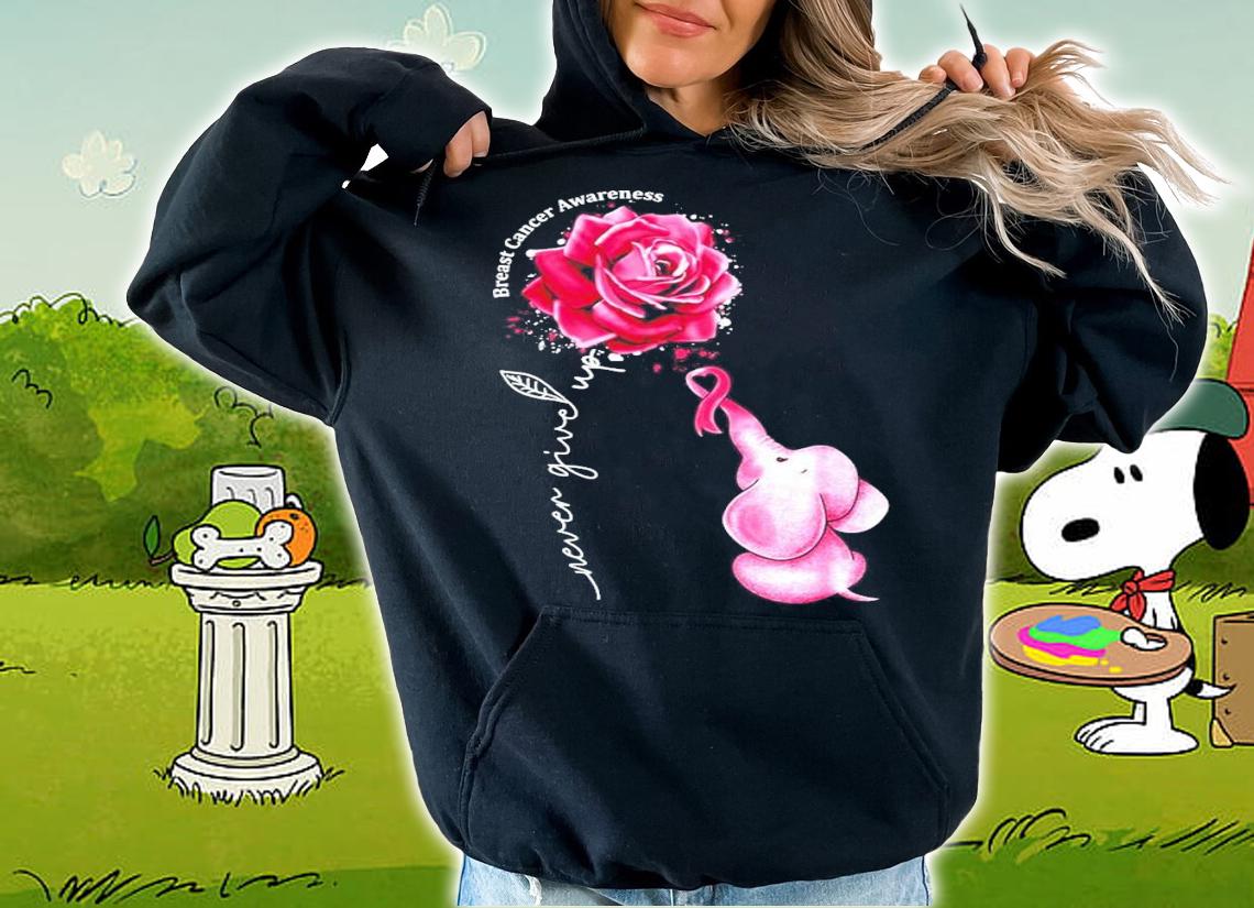 Never Give Up Breast Cancer Awareness flower and Elephant shirt hoodie